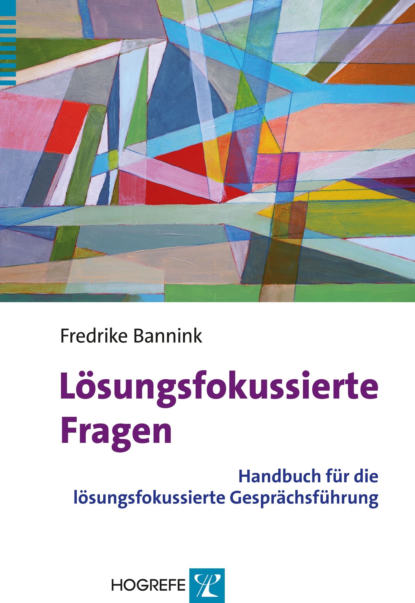 Lösungsfokussierte Fragen: Handbuch für die lösungsfokussierte Gesprächsführung