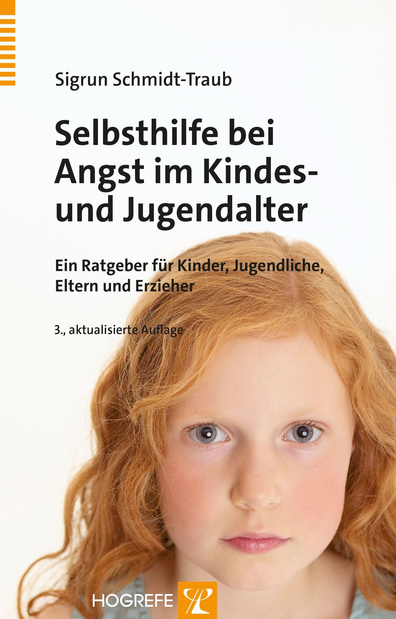 Selbsthilfe bei Angst im Kindes- und Jugendalter: Ein Ratgeber für Kinder und Jugendliche, Eltern und Erzieher