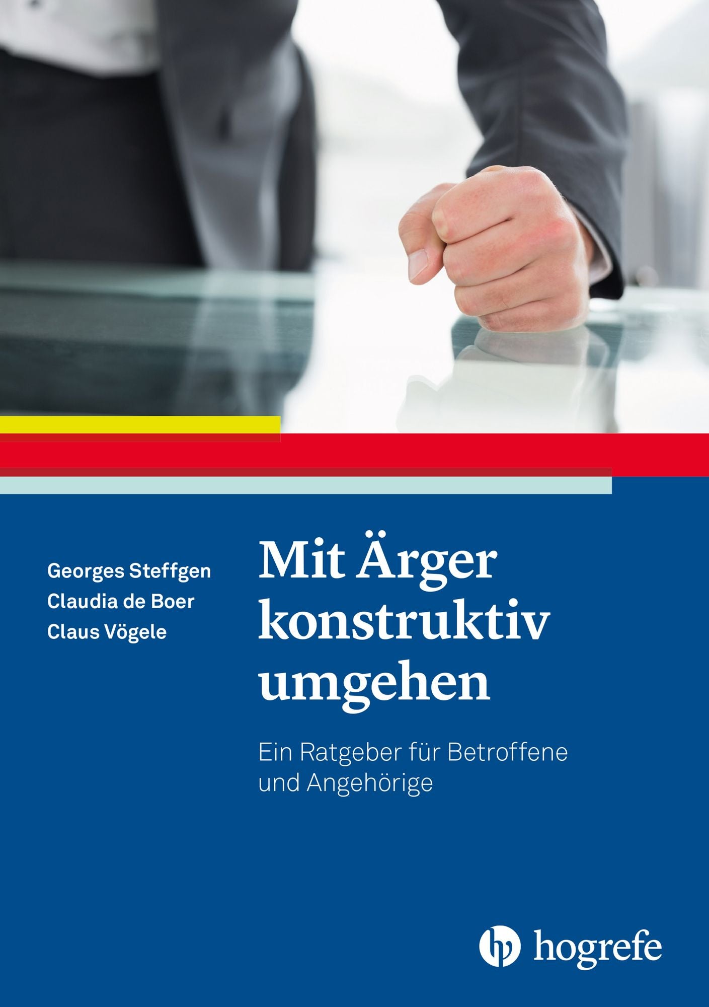 Mit Ärger konstruktiv umgehen: Ein Ratgeber für Betroffene und Angehörige
