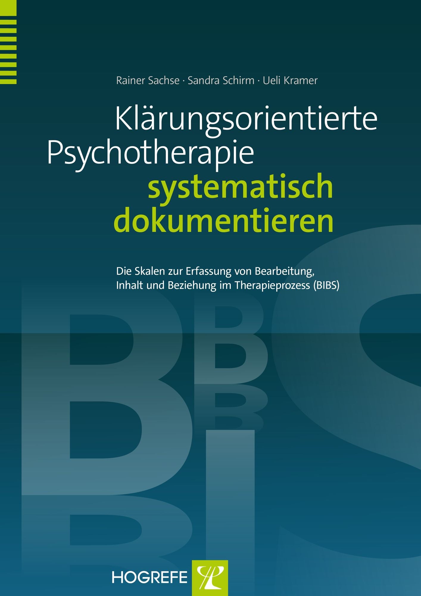 Klärungsorientierte Psychotherapie systematisch dokumentieren: Die Skalen zur Erfassung von Bearbeitung, Inhalt und Beziehung im Therapieprozess (BIBS)