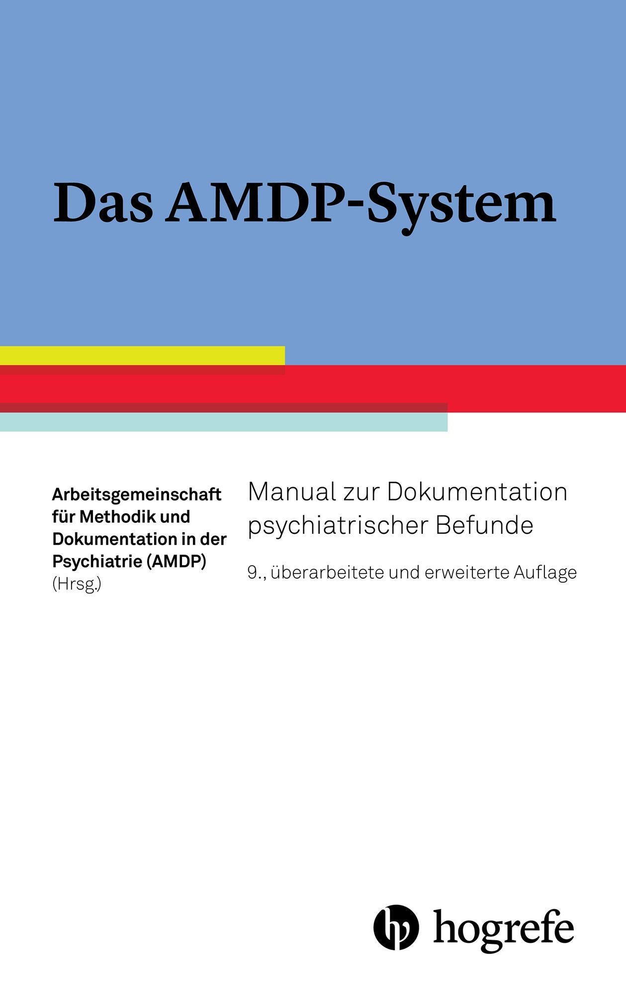 Das AMDP-System: Manual zur Dokumentation psychiatrischer Befunde