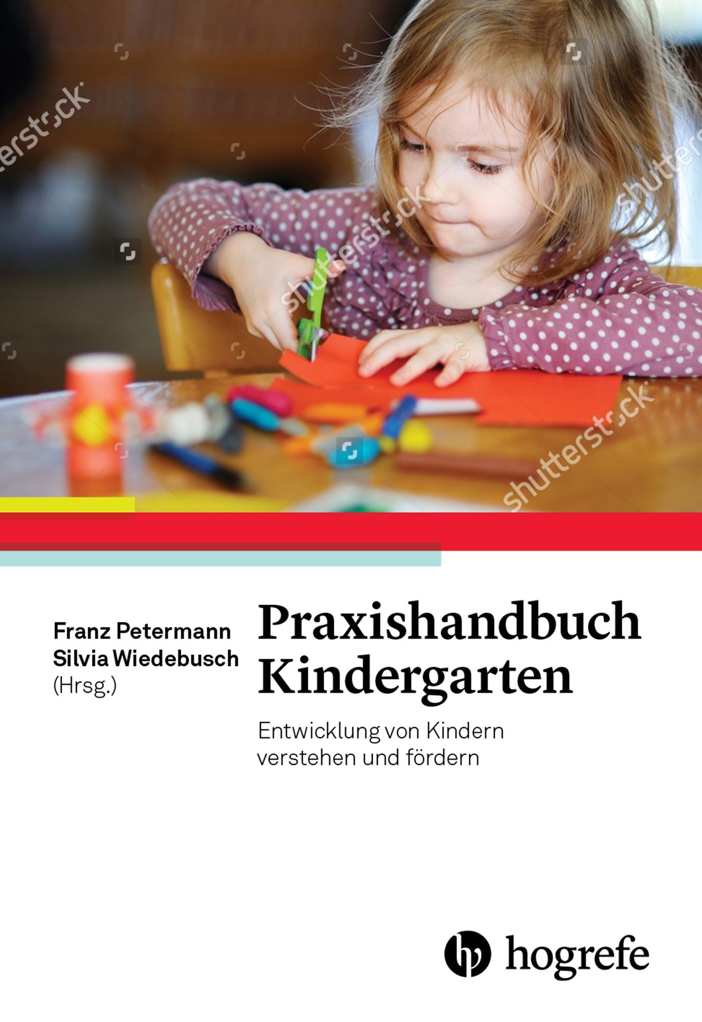 Praxishandbuch Kindergarten: Entwicklung von Kindern verstehen und fördern
