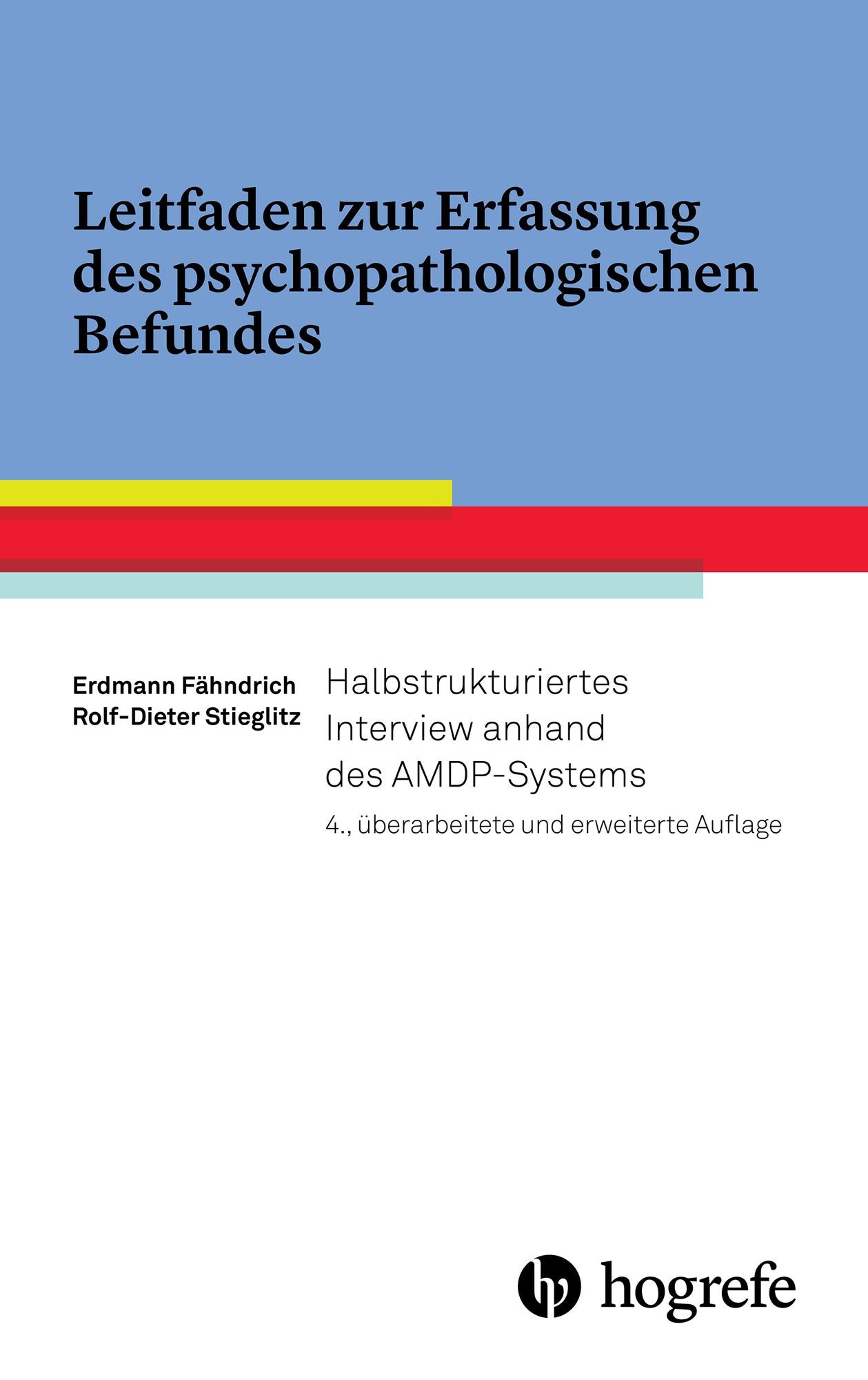 Leitfaden zur Erfassung des psychopathologischen Befundes: Halbstrukturiertes Interview anhand des AMDP-Systems