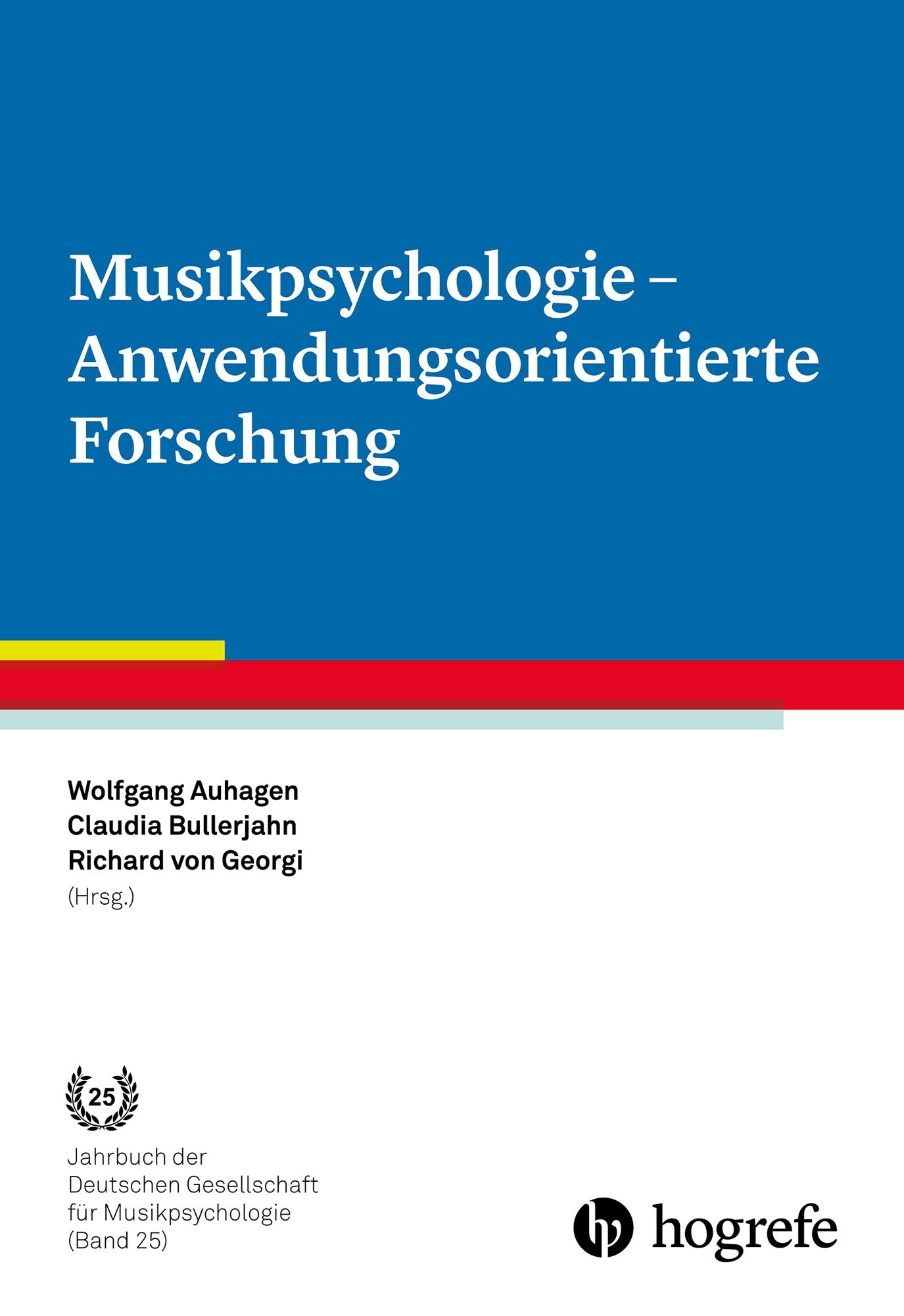 Jahrbuch der Deutschen Gesellschaft für Musikpsychologie / Musikpsychologie - Anwendungsorientierte Forschung