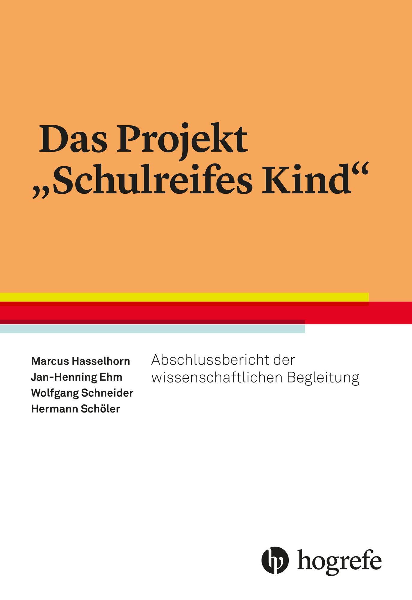 Das Projekt Schulreifes Kind": Abschlussbericht der wissenschaftlichen Begleitung