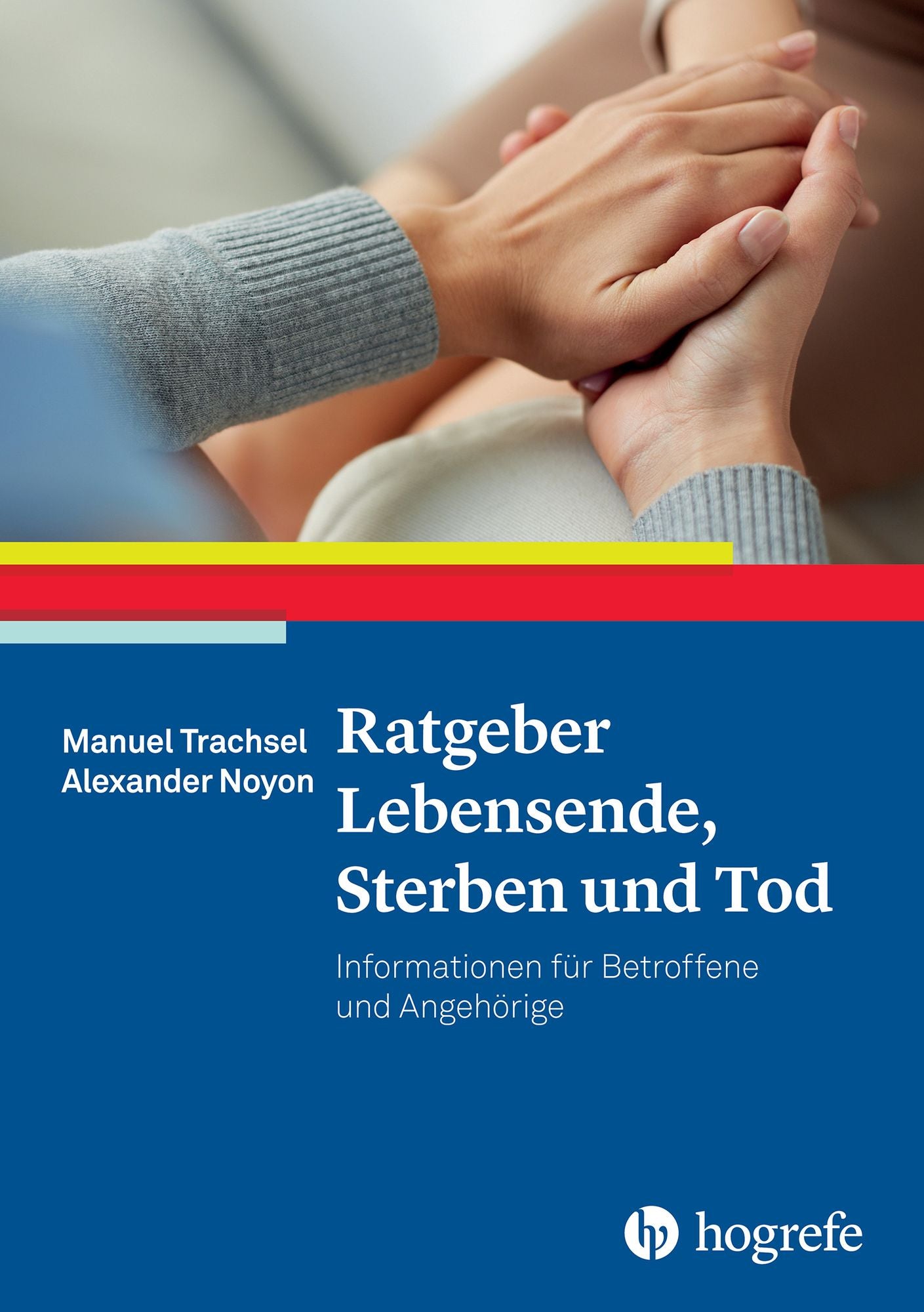 Ratgeber Lebensende, Sterben und Tod: Informationen für Betroffene und Angehörige