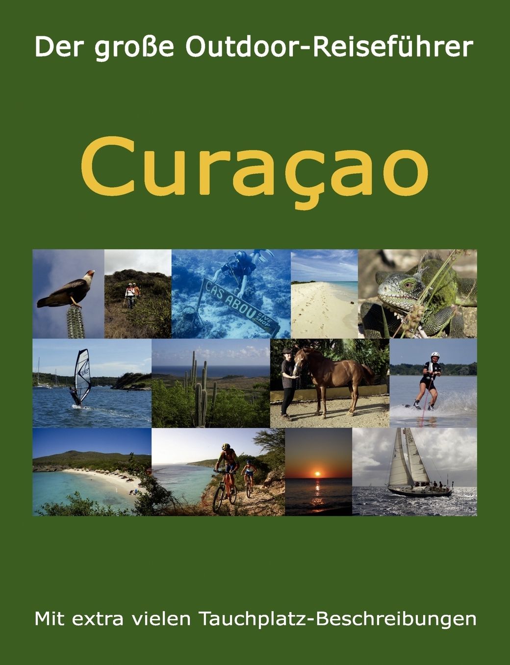 Der gro e Outdoor - Reisef hrer Curacao