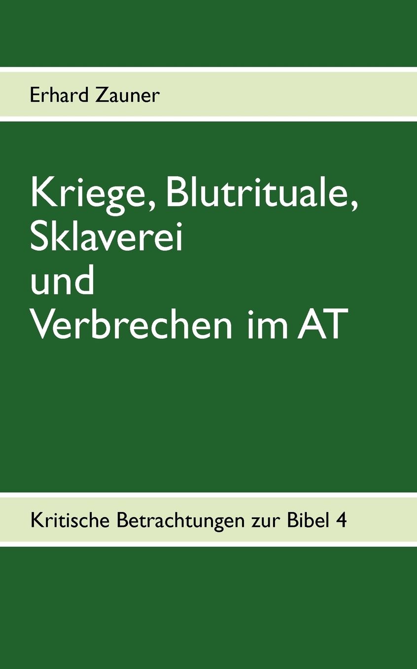 Kriege, Blutrituale, Sklaverei und Verbrechen im AT
