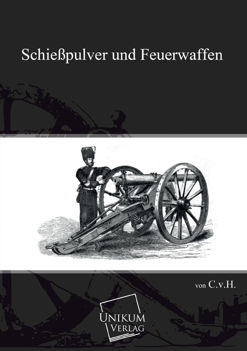 Schiesspulver Und Feuerwaffen