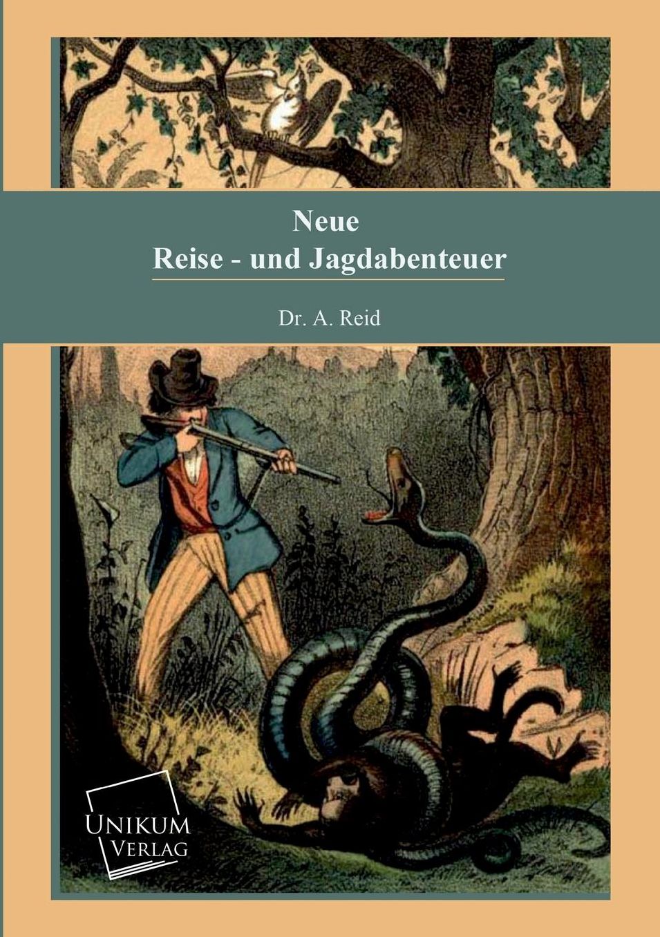 Neue Reise- Und Jagdabenteuer