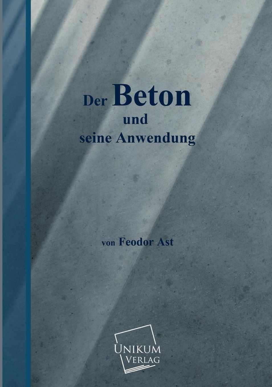 Der Beton Und Seine Anwendung