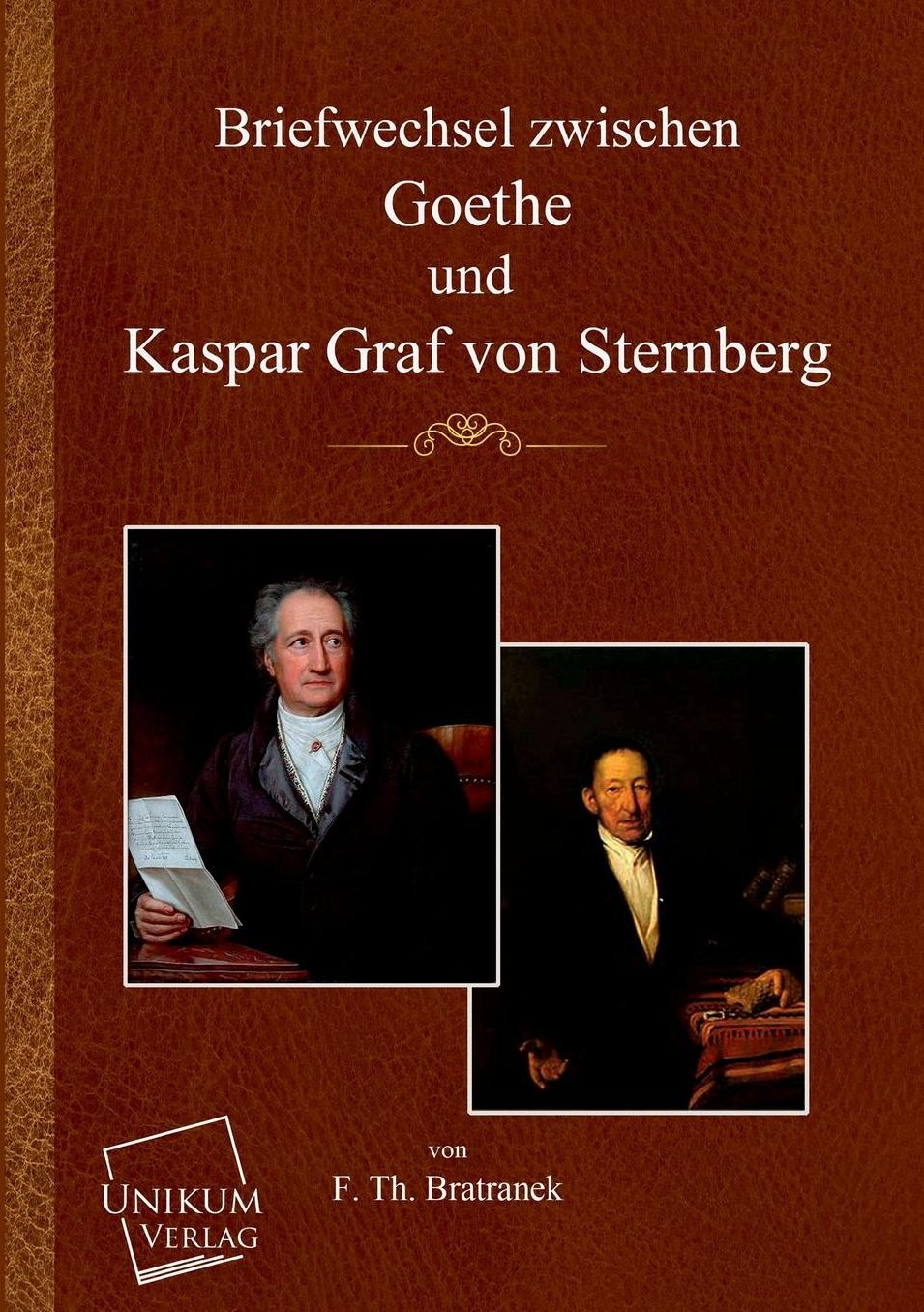 Briefwechsel Zwischen Goethe Und Kaspar Graf Von Sternberg
