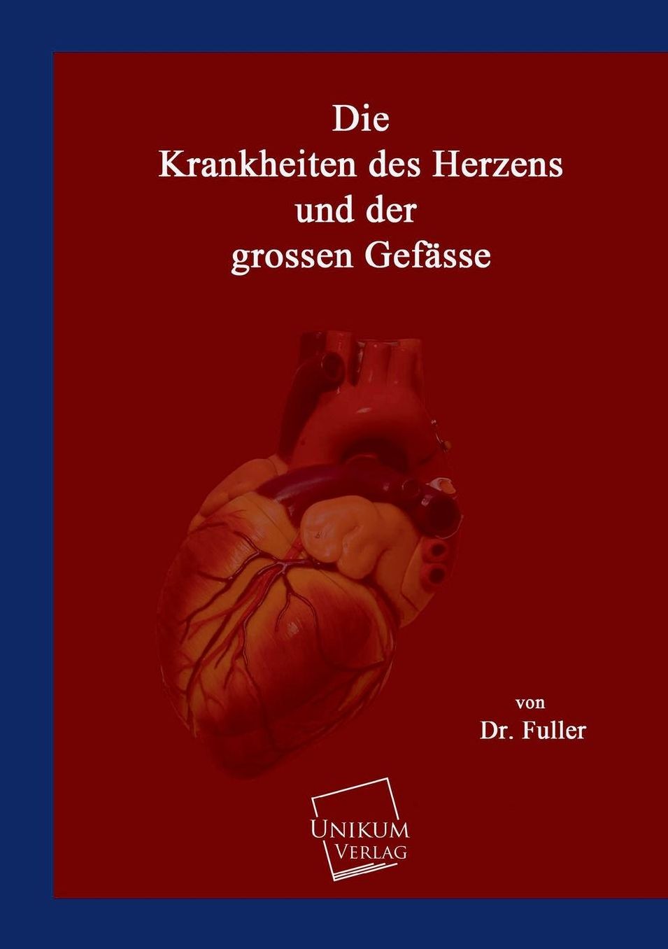 Die Krankheiten Des Herzens Und Der Grossen Gefasse