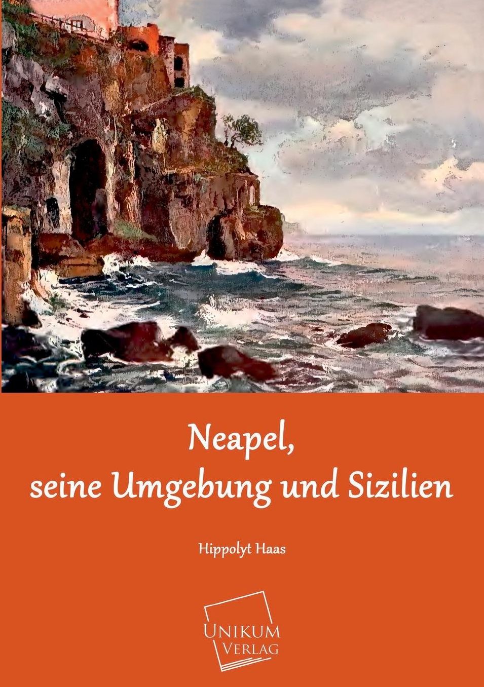 Neapel, Seine Umgebung Und Sizilien