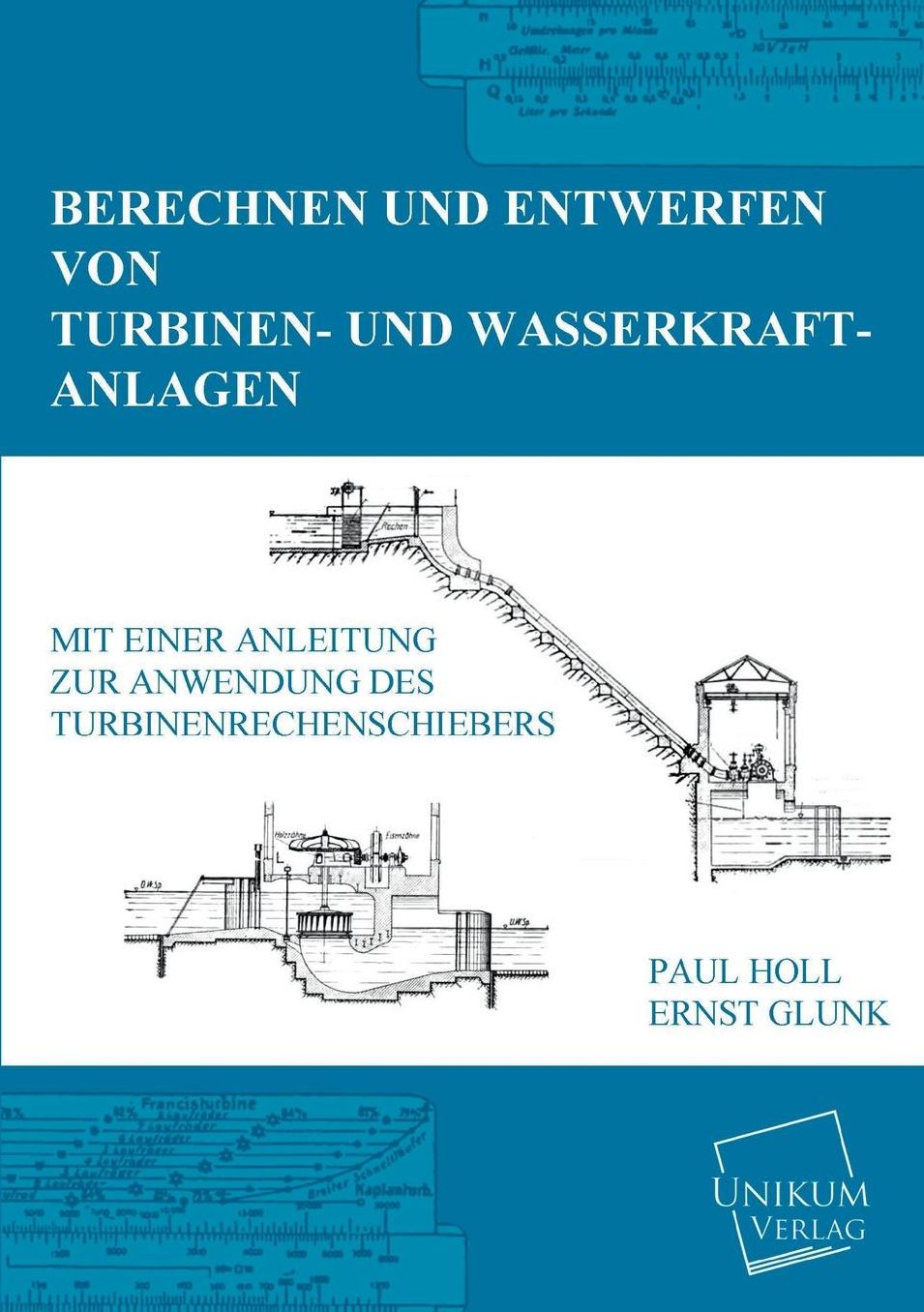 Berechnen Und Entwerfen Von Turbinen- Und Wasserkraft-Anlagen