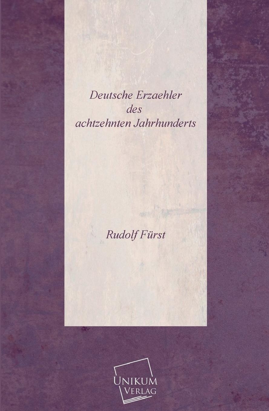 Deutsche Erzaehler Des Achtzehnten Jahrhunderts