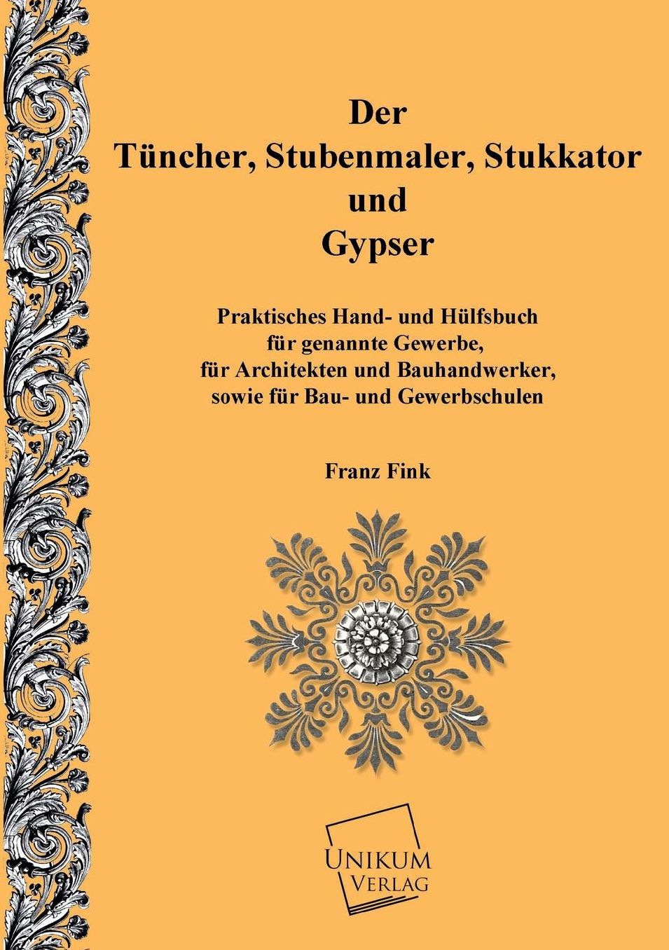 Der Tunchner, Stubenmaler; Stukkator Und Gypser