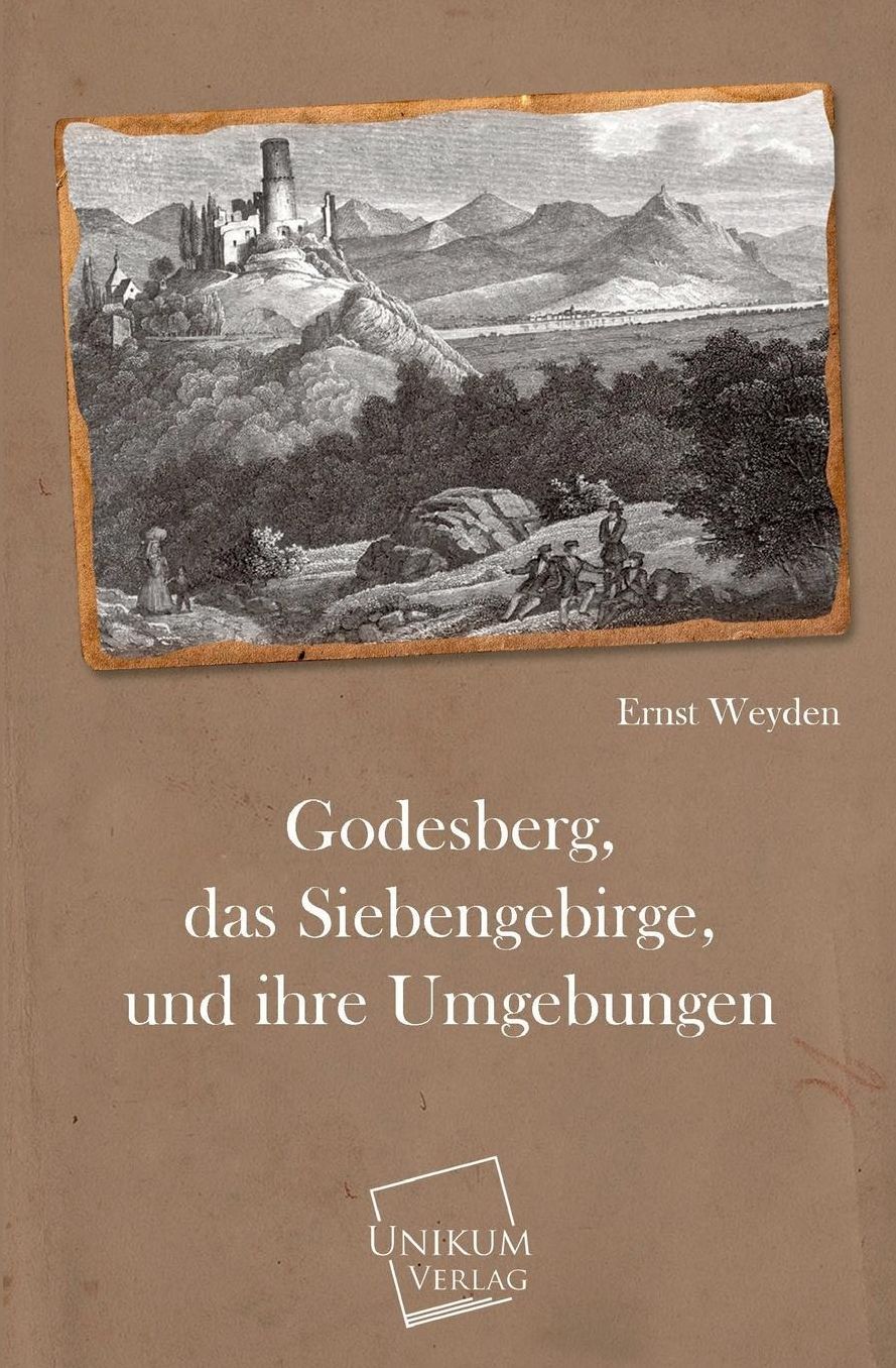 Godesberg, Das Siebengebirge, Und Ihre Umgebungen