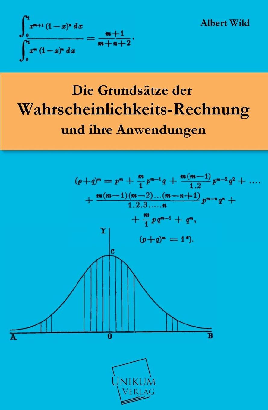 Die Grundsatze Der Wahrscheinlichkeits-Rechnung