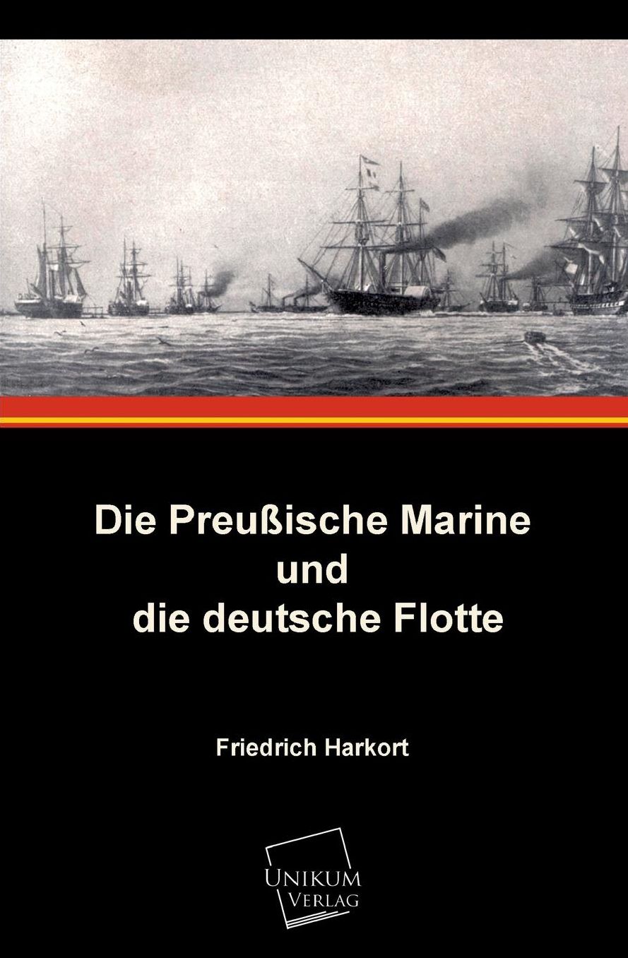 Die Preussische Marine Und Die Deutsche Flotte