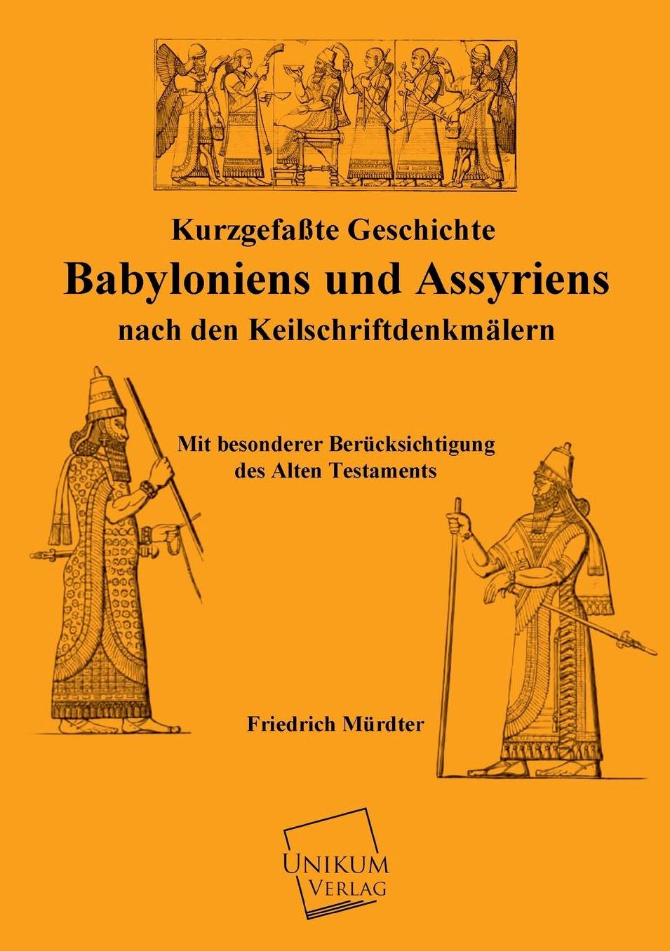 Kurzgefasste Geschichte Babyloniens Und Assyriens