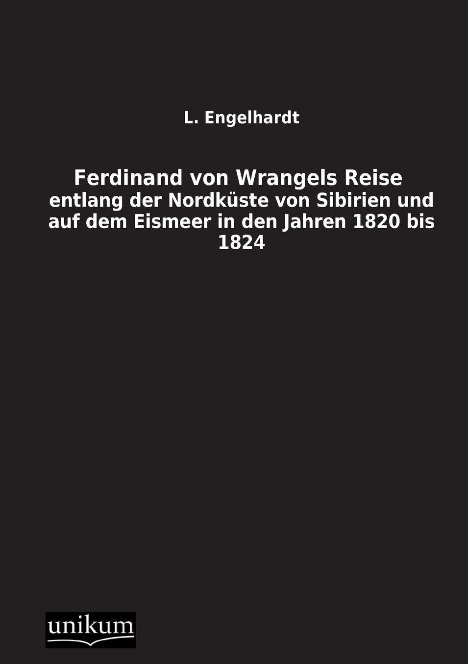 Ferdinand Von Wrangels Reise