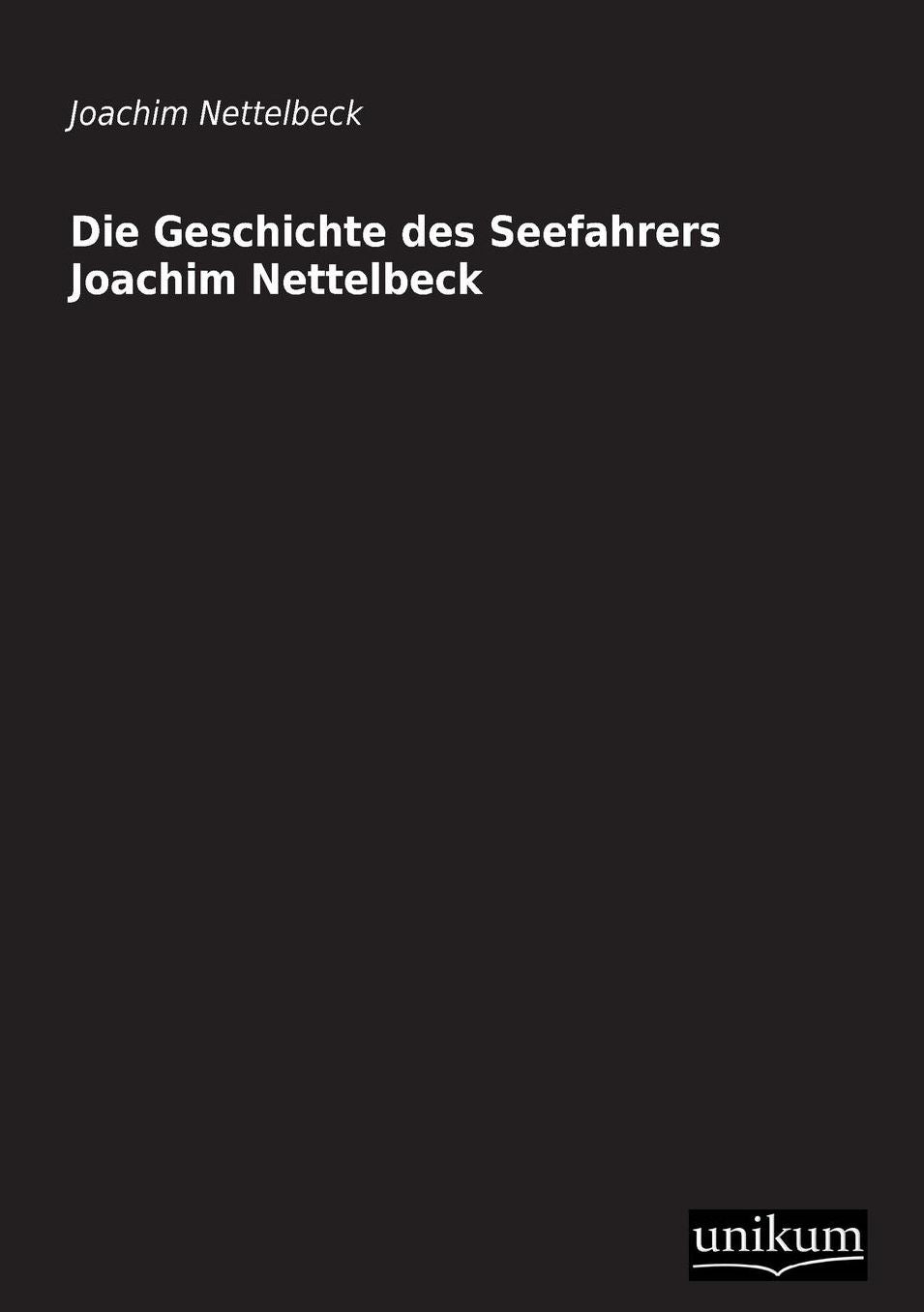 Die Geschichte Des Seefahrers Joachim Nettelbeck