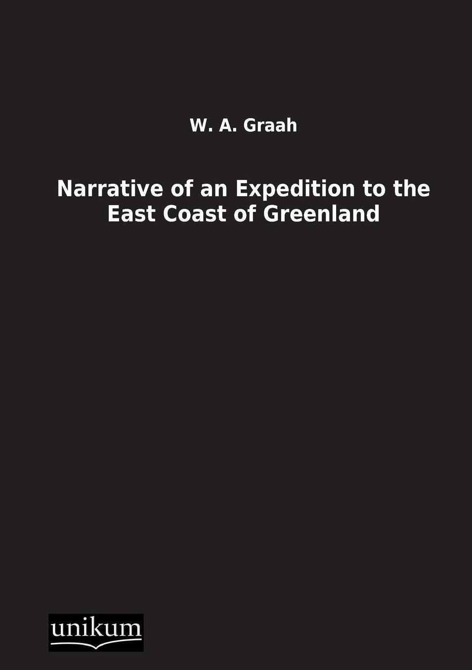 Narrative of an Expedition to the East Coast of Greenland