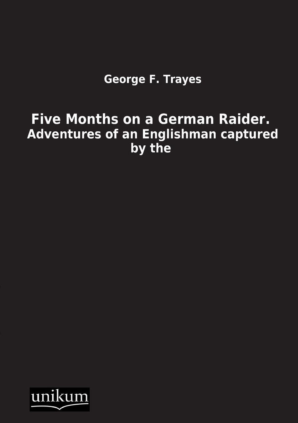 Five Months on a German Raider.