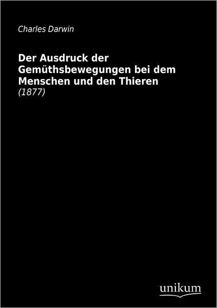Der Ausdruck der Gem thsbewegungen bei dem Menschen und den Thieren