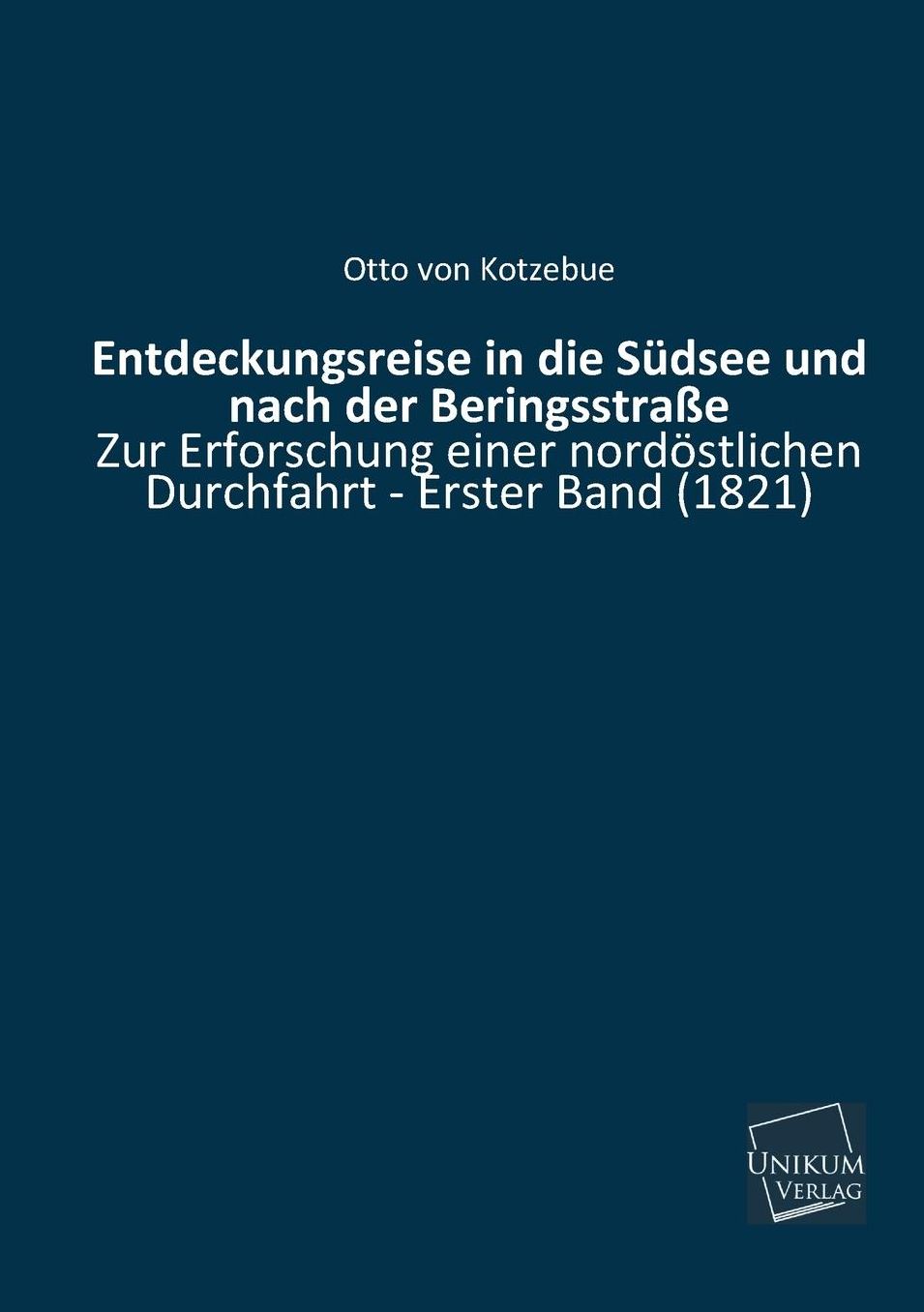 Entdeckungsreise in Die Sudsee Und Nach Der Beringsstrasse