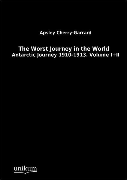 The Worst Journey in the World