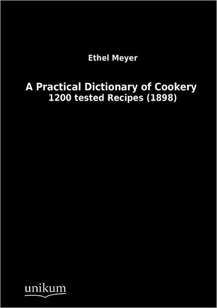 A Practical Dictionary of Cookery