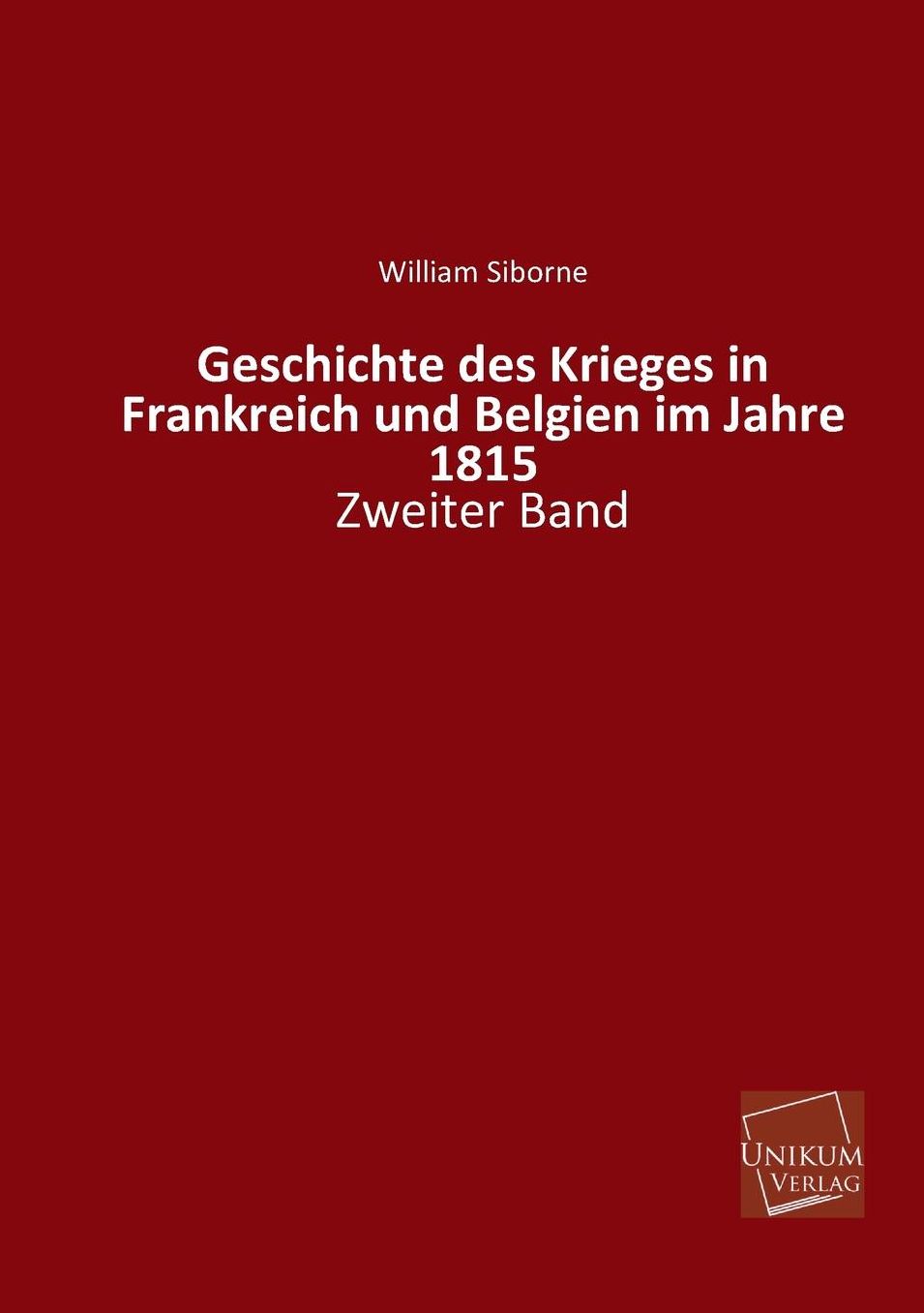 Geschichte Des Krieges in Frankreich Und Belgien Im Jahre 1815