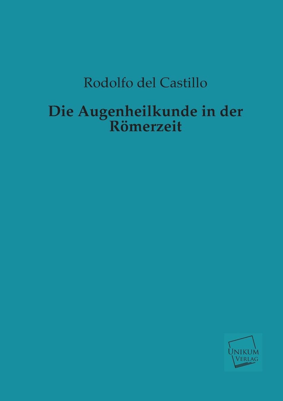 Die Augenheilkunde in Der Romerzeit