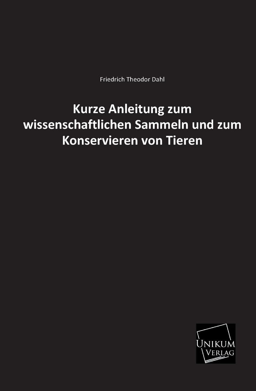 Kurze Anleitung Zum Wissenschaftlichen Sammeln Und Zum Konservieren Von Tieren