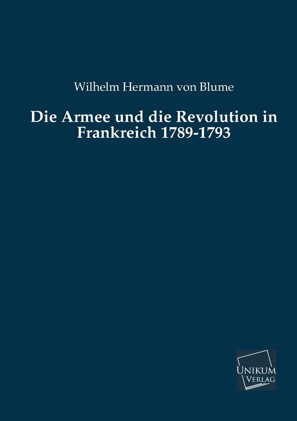 Die Armee Und Die Revolution in Frankreich 1789-1793