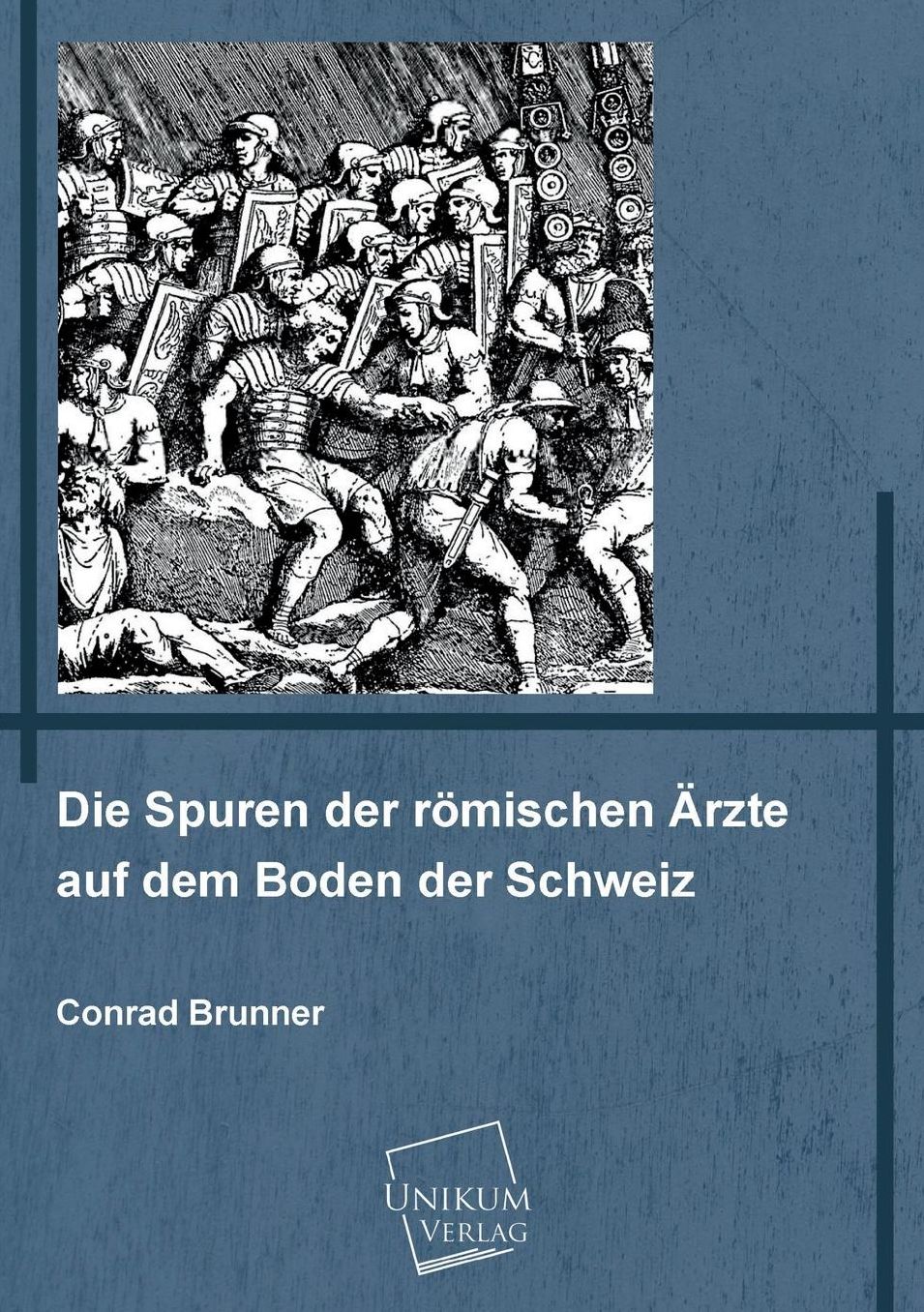 Die Spuren Der Romischen Arzte Auf Dem Boden Der Schweiz