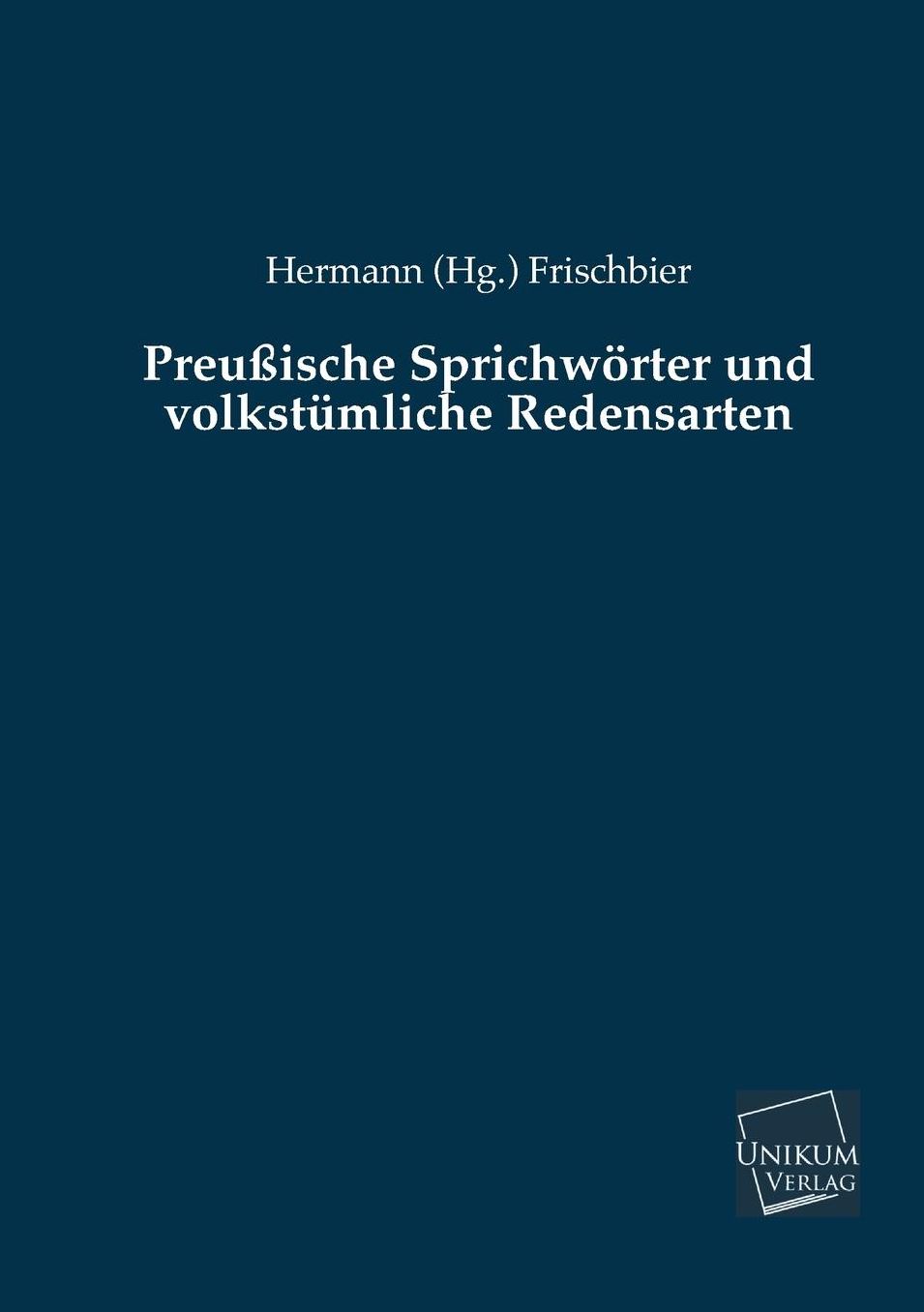 Preussische Sprichworter Und Volkstumliche Redensarten