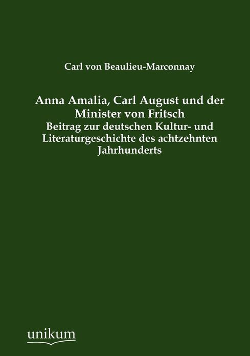 Anna Amalia, Carl August und der Minister von Fritsch