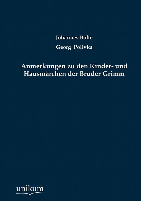 Anmerkungen Zu Den Kinder- Und Hausm Rchen Der Br Der Grimm