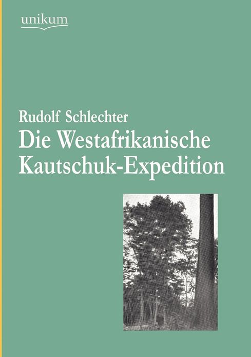Die Westafrikanische Kautschuk-Expedition