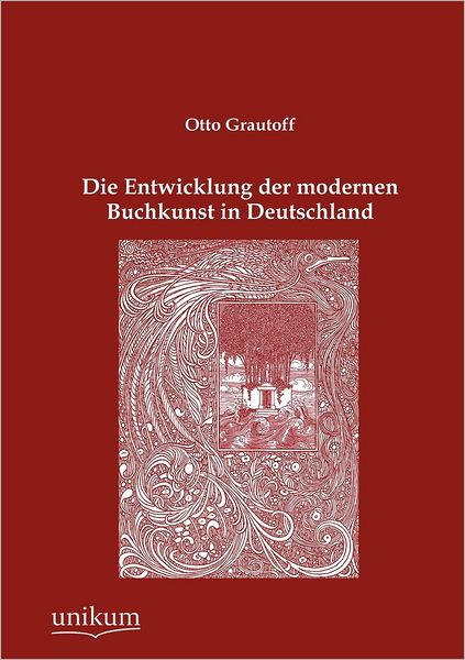 Die Entwicklung der modernen Buchkunst in Deutschland