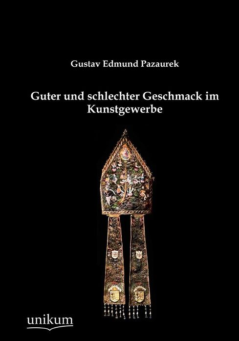 Guter und schlechter Geschmack im Kunstgewerbe