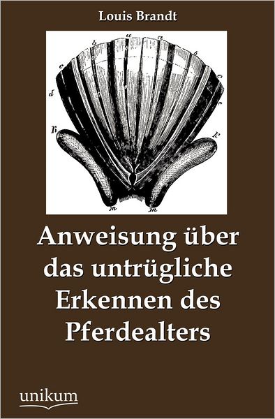 Anweisung ber das untr gliche Erkennen des Pferdealters