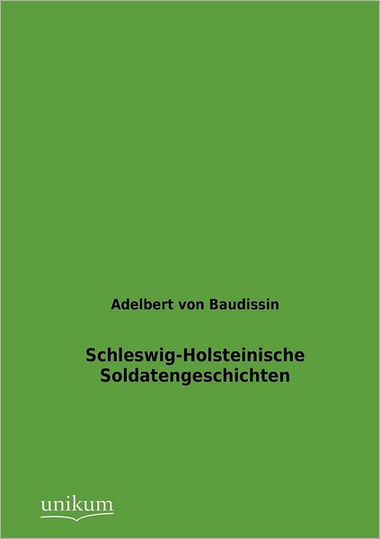 Schleswig-Holsteinische Soldatengeschichten