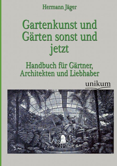 Gartenkunst und G rten sonst und jetzt