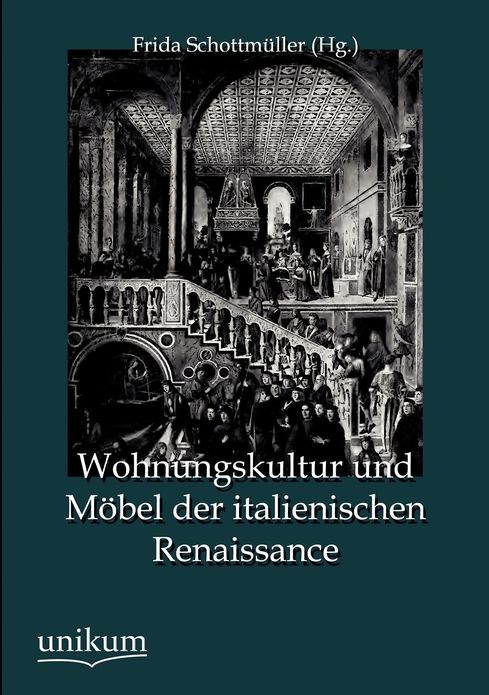 Wohnungskultur und M bel der italienischen Renaissance