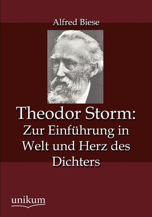 Theodor Storm: Zur Einf Hrung in Welt Und Herz Des Dichters