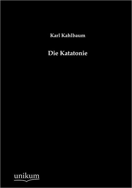 Die Katatonie